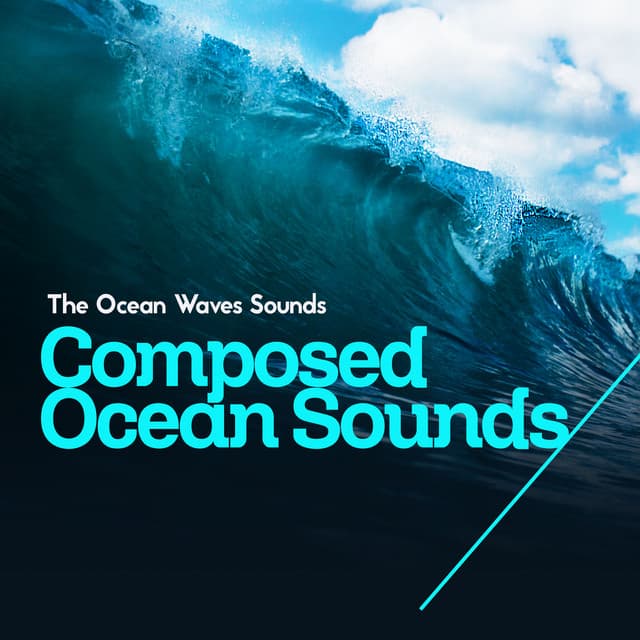 Composed Ocean Sounds - The Ocean Waves Sounds