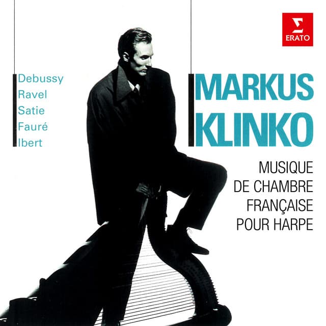 Musique de chambre française pour harpe: Debussy, Ravel, Satie, Fauré & Ibert - Markus Klinko