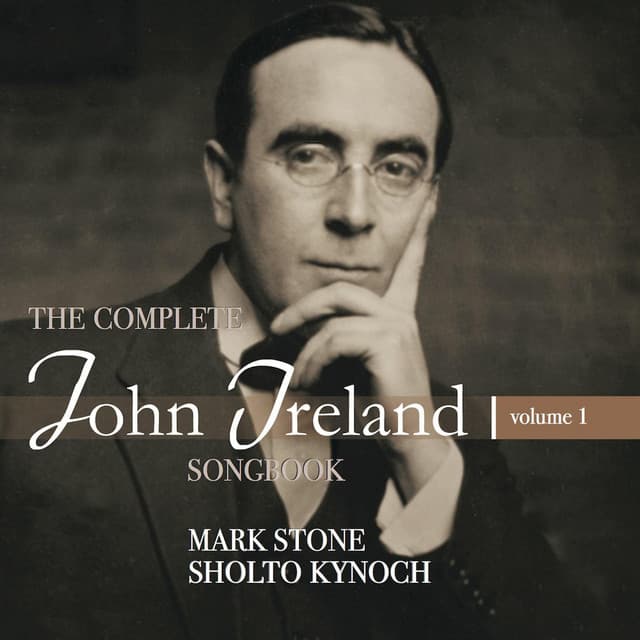 The Complete John Ireland Songbook, Vol. 1 - John Ireland