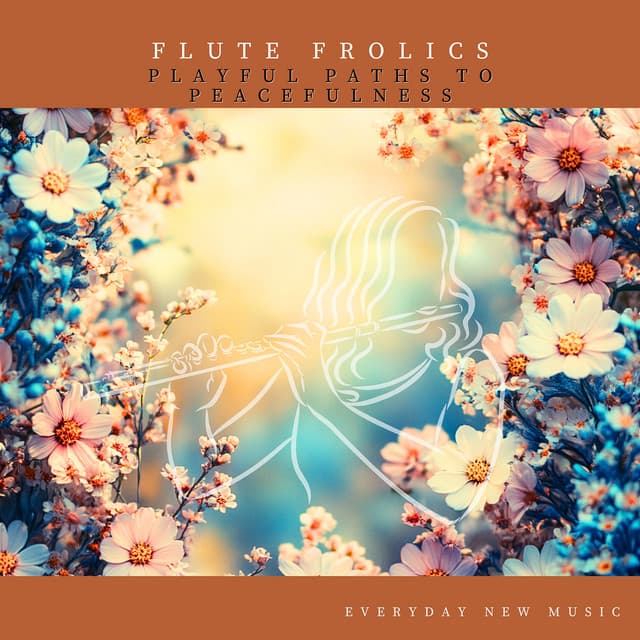 Flute Frolics: Playful Paths to Peacefulness - Everyday New Music