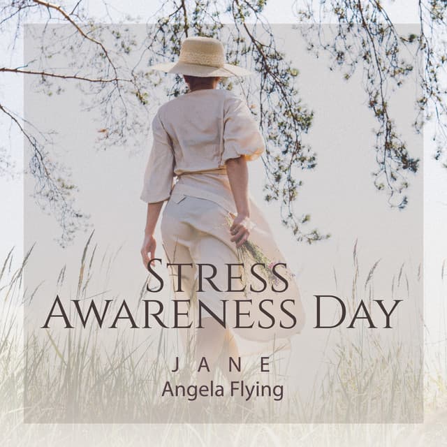 Stress Awareness Day: Be Calm and Happy - Jane - Angela Flying
