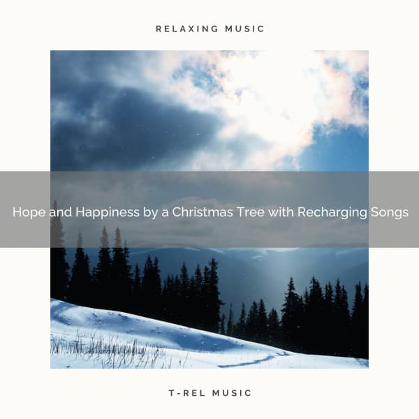 Hope and Happiness by a Christmas Tree with Recharging Songs - Sounds of Christmas