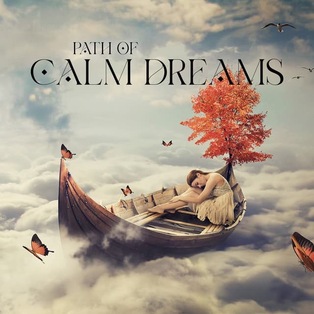 Path of Calm Dreams: Magical and Peaceful Music, Blissful Nature, Relax Your Mind - Awesome Nature Sounds Ensemble