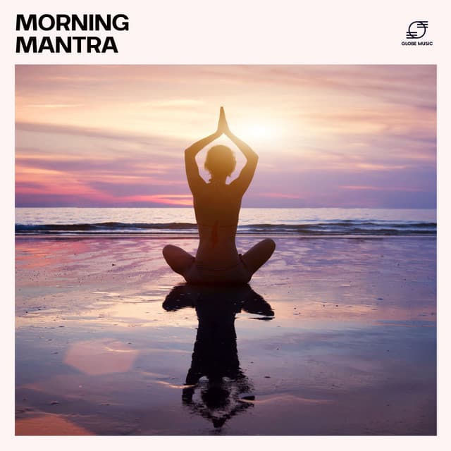 Morning Mantra: Mindfulness Music - Nirvana Meditation School Master