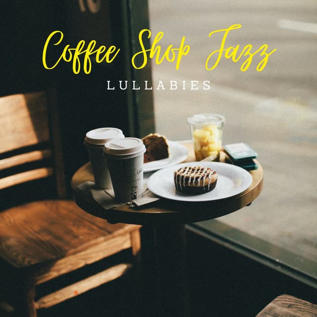 Coffee Shop Jazz Lullabies - Acoustic Coffee Shop Music