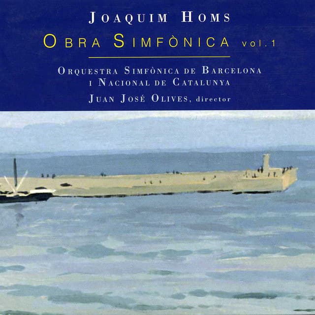 Joaquim Homs: Obra Simfònica, Vol. 1 - Orquestra Simfònica de Barcelona i Nacional de Catalunya