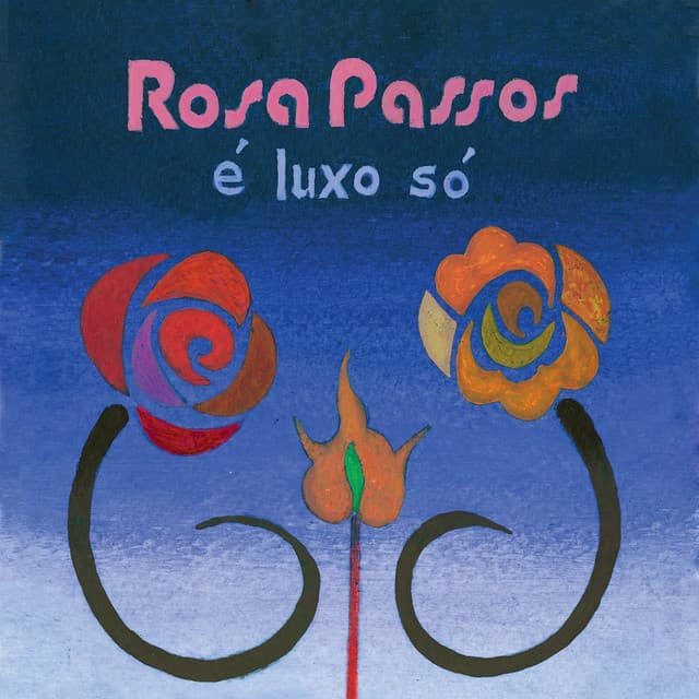 É Luxo Só - Rosa Passos