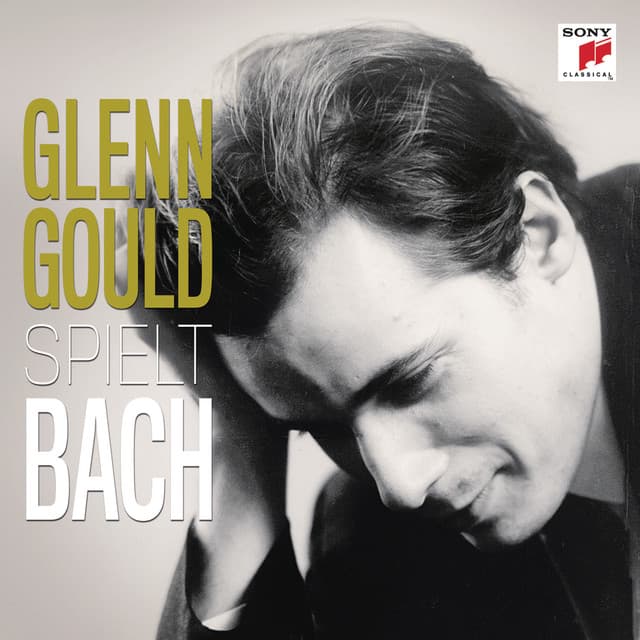 Glenn Gould spielt Bach - Johann Sebastian Bach