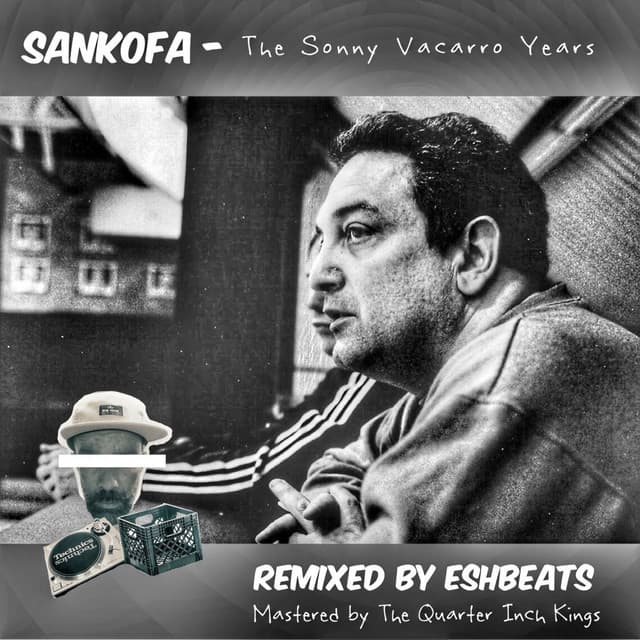 The Sonny Vaccaro Years ESHBEATS remixes - Sankofa