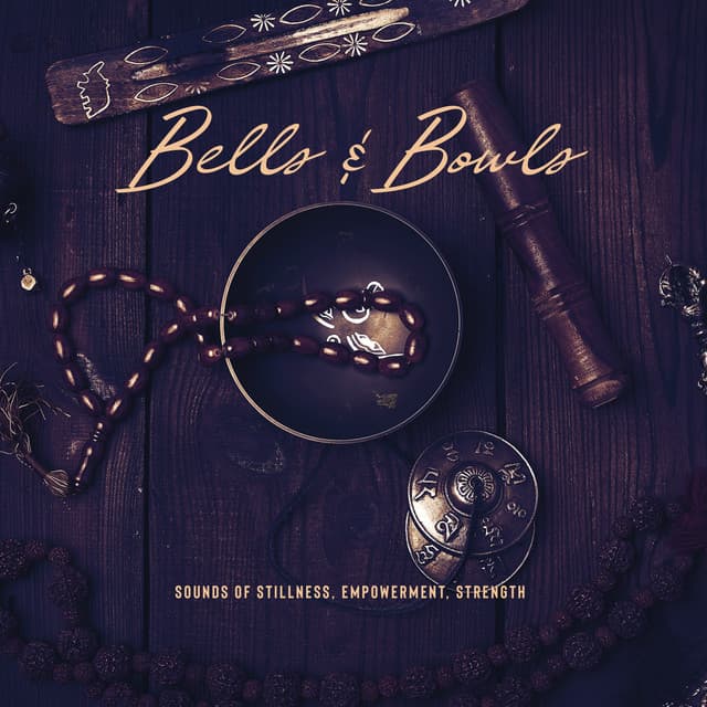 Bells & Bowls. Sounds of Stillness, Empowerment, Strength - Exotic Power Maker