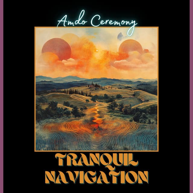 Tranquil Navigation - Amdo Ceremony