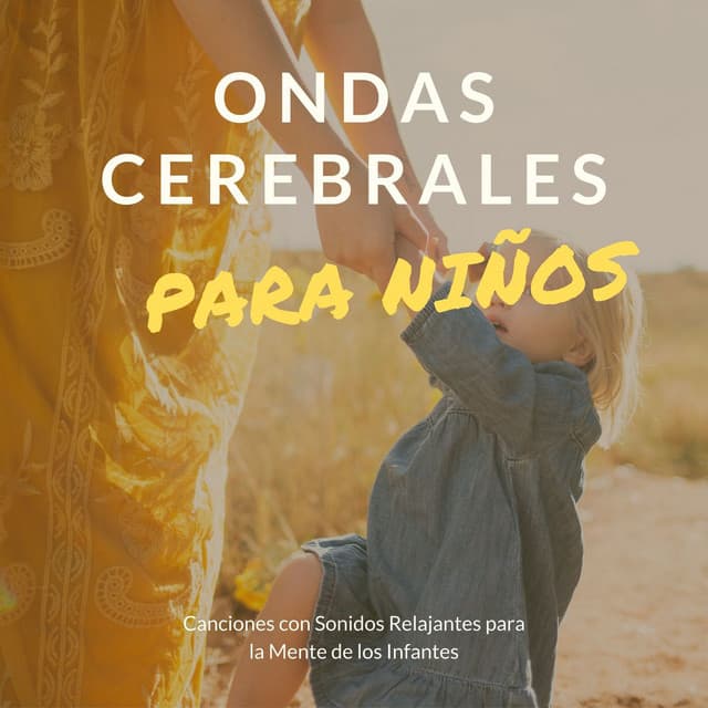 Ondas Cerebrales para Niños: Canciones con Sonidos Relajantes para la Mente de los Infantes - Noche de Paz