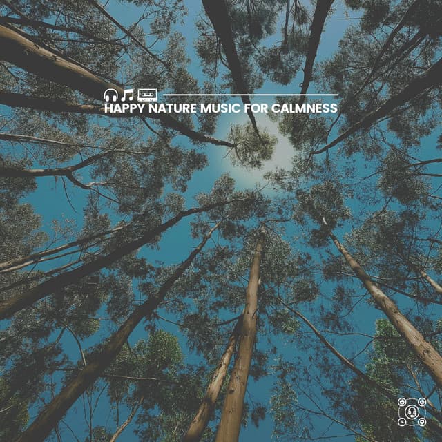 Happy Nature Music for Calmness - Rain Sounds Nature Collection
