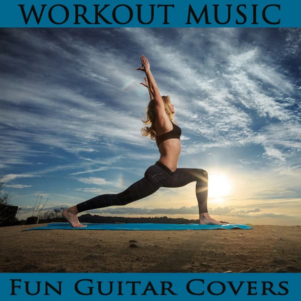 Workout Music: Fun Guitar Covers - Steve Petrunak
