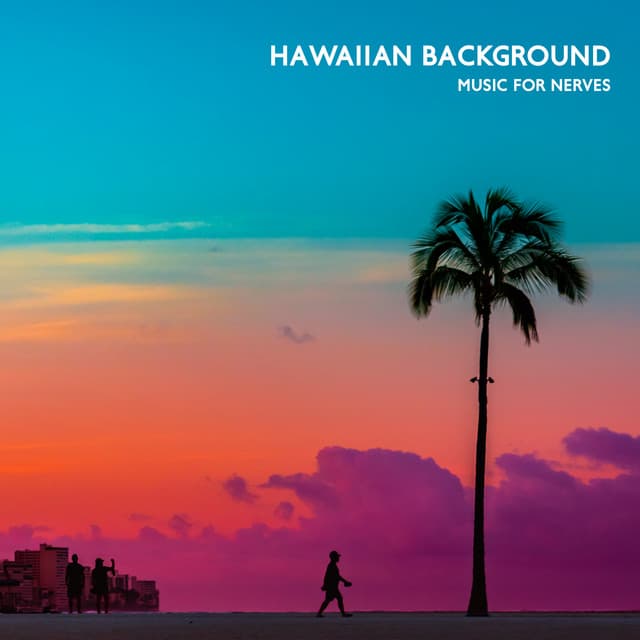 Hawaiian Background Music for Nerves - Calm Music Masters Relaxation