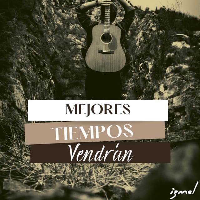 Mejores Tiempos Vendrán - izmel
