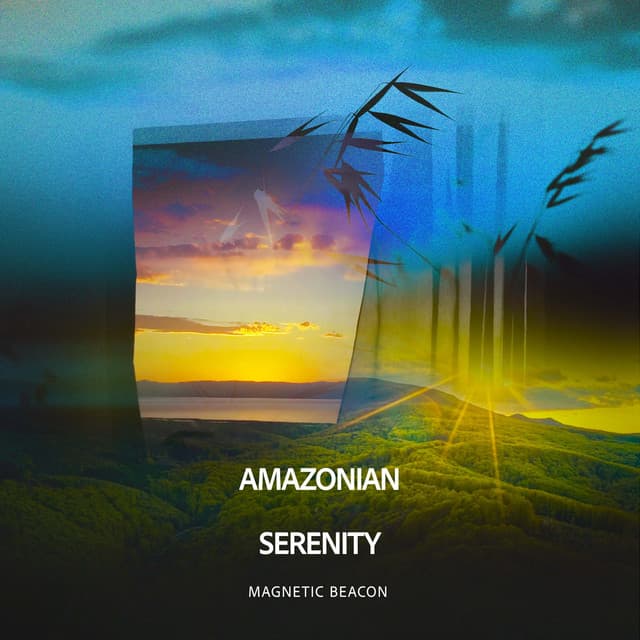 Amazonian Serenity - Magnetic Beacon