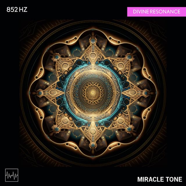 852 Hz - Divine Resonance - Miracle Tone