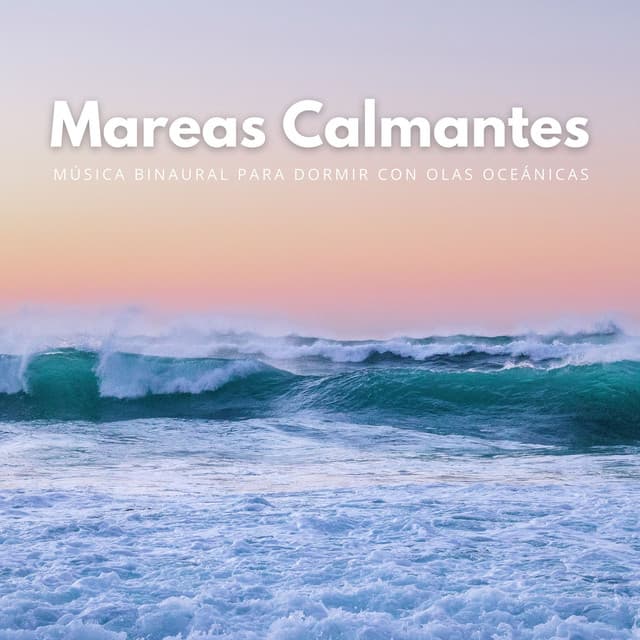 Mareas Calmantes: Música Binaural Para Dormir Con Olas Oceánicas - Música para dormir profundo Delta Binaural 432 Hz