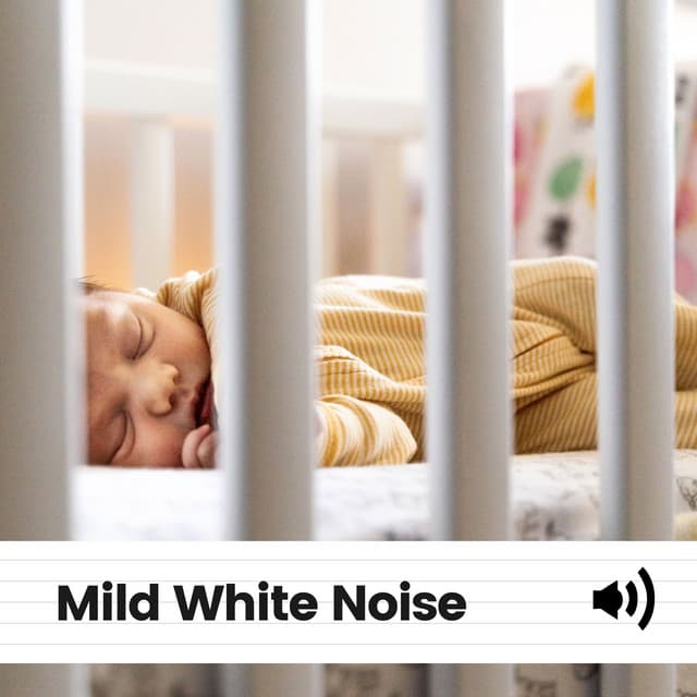 Mild White Noise - White Noise for Babies