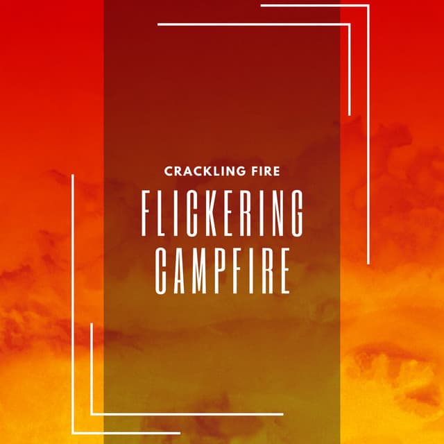 Flickering Campfire - Crackling Fire