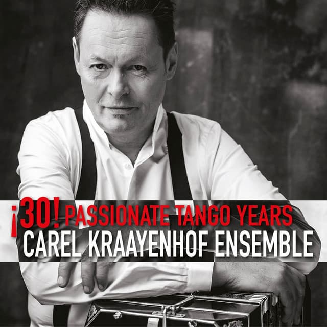 30! Passionate Tango Years - Carel Kraayenhof