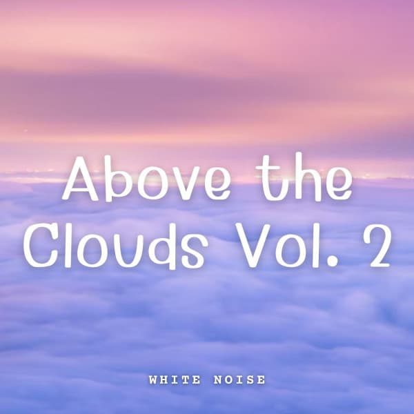 White Noise: Above the Clouds Vol. 2 - White Noise Radiance