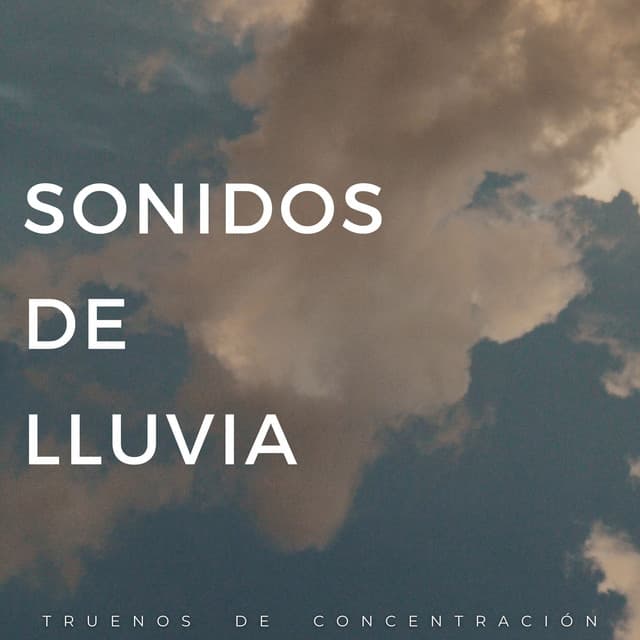 Sonidos De Lluvia: Truenos De Concentración - Sonidos de lluvia y truenos