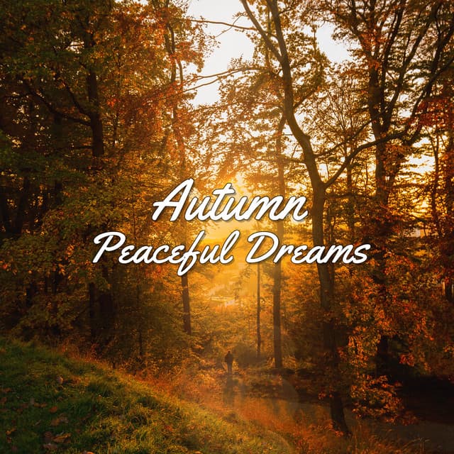 Autumn Peaceful Dreams - Natural Sleep Aid Ensemble