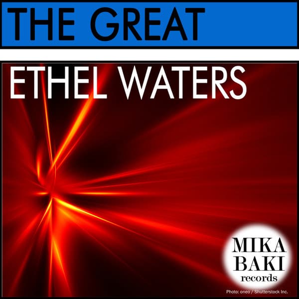The Great - Ethel Waters