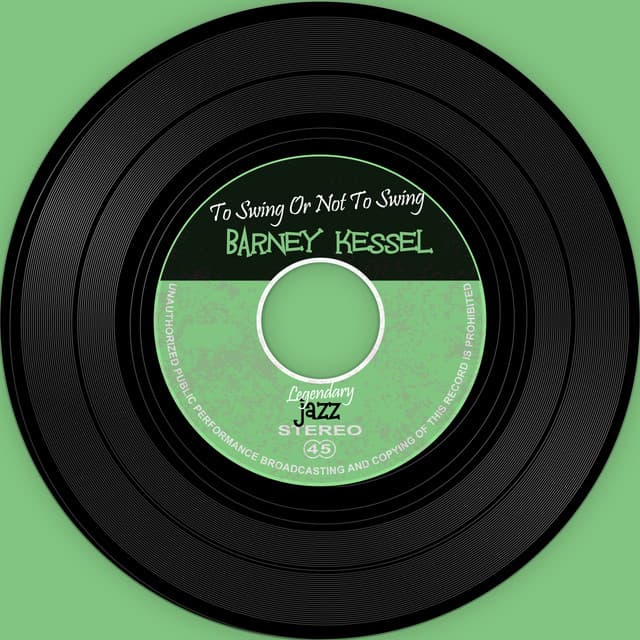 The Vinyl Masters: To Swing Or Not To Swing - Barney Kessel