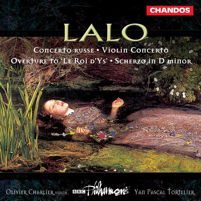 Lalo: Violin Concerto, Le Roi d'Ys, Concerto russe & Scherzo in D Minor - Édouard Lalo
