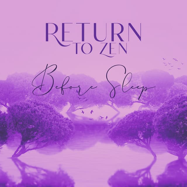 Return to Zen Before Sleep: 1 Hour Total Tranquility of the Mind, Stress Relief, Crush Depression, Anxiety and Worry - Pan Flute Crew