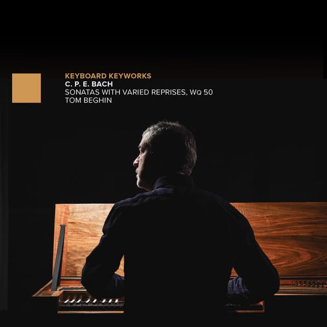 C. P. E. Bach: Sonatas with Varied Reprises, Wq. 50 - Carl Philipp Emanuel Bach