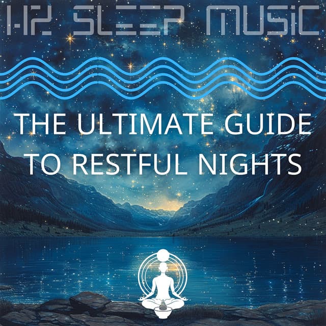 The Ultimate Guide to Restful Nights - Hz Sleep Music