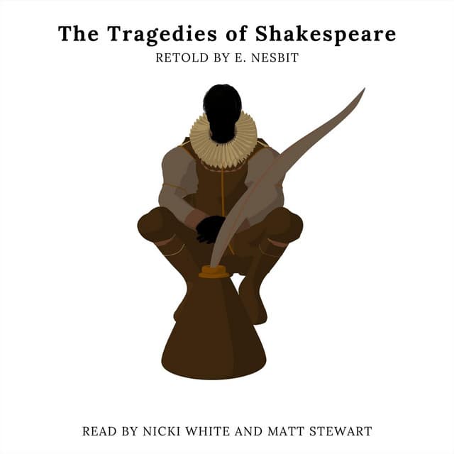 The Tragedies of Shakespeare Retold by E. Nesbit - Nicki White