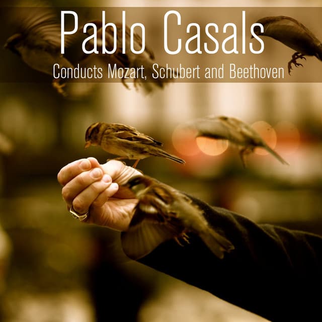 Pablo Casals Conducts Mozart, Schubert and Beethoven - Concert du Festival de Prades