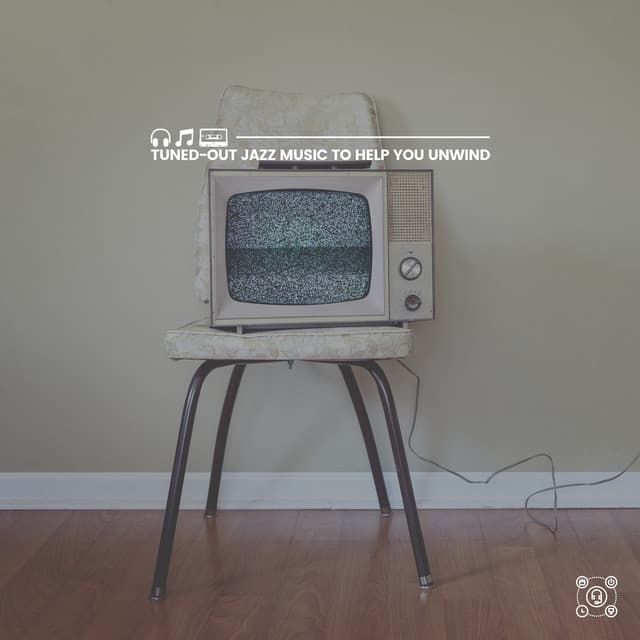 Tuned-Out Jazz Music to Help You Unwind - Chilled Jazz Masters