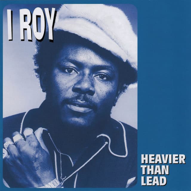 Heavier Than Lead - I-Roy