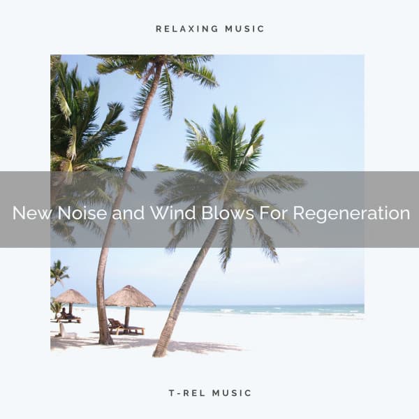 New Noise and Wind Blows For Regeneration - Astral Noise