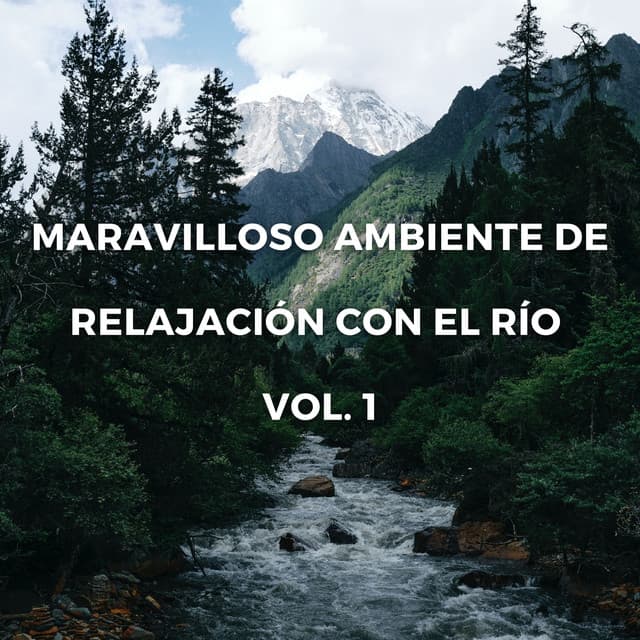 Maravilloso Ambiente De Relajación Con El Río Vol. 1 - Efectos de agua