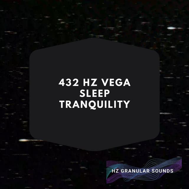 432 Hz Vega Sleep Tranquility - Hz Granular Sounds