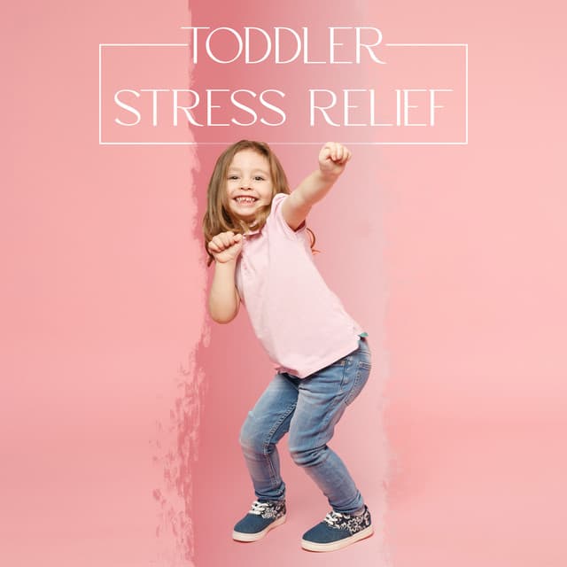 Toddler Stress Relief: Relaxation Music For Kids Ages One To Three - Stress Relief Calm Oasis