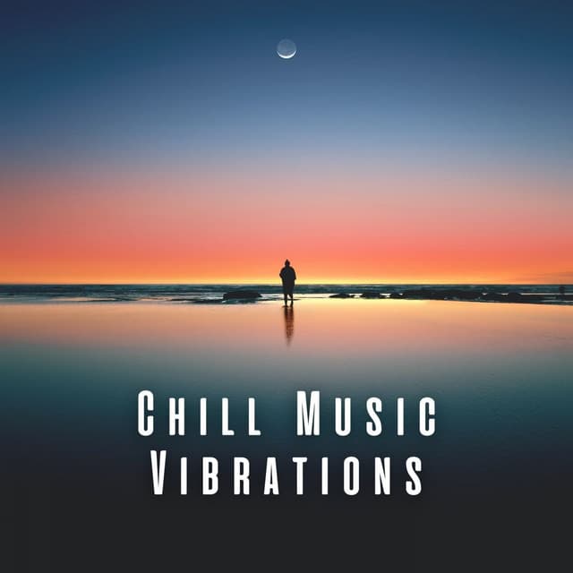 Chill Music Vibrations - Chill Out Town