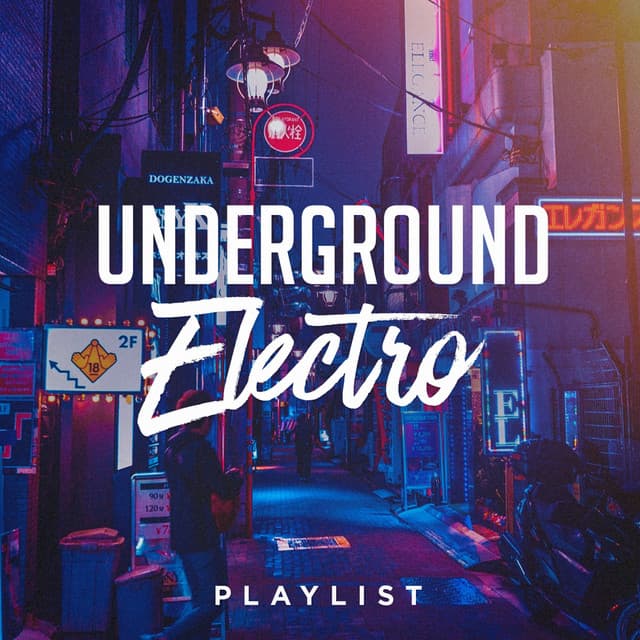 Underground Electro Playlist - Electronic Dance Music