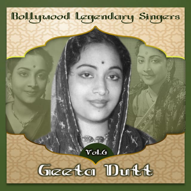 Bollywood Legendary Singers - Geeta Dutt, Vol.6 - Geeta Dutt