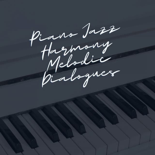Piano Jazz Harmony: Melodic Dialogues - Piano Jazz Bar