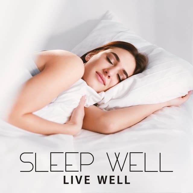 Sleep Well, Live Well: Relaxing Music for Quality Rest, Insomnia Cure, Nighttime Relaxation - Peaceful Sleep Music Collection
