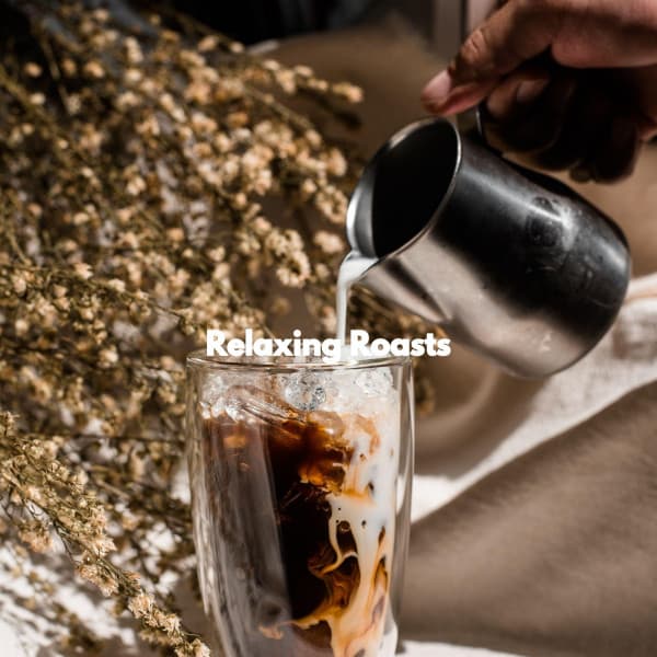 Relaxing Roasts - Musica per Rilassarsi