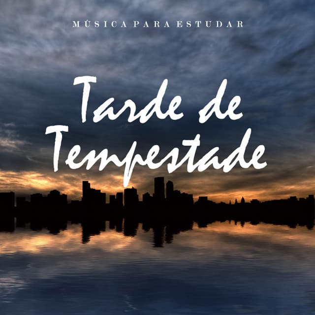 Música para Estudar: Tarde de Tempestade - Música para Estudar